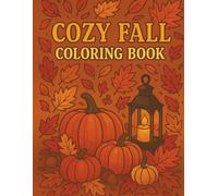 Cozy Fall Coloring Book: Autumn leaves, pumpkins & cozy scenes for relaxing coloring