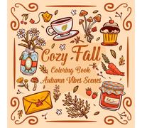 Cozy Fall Coloring Book: Autumn Vibes Scenes: Relaxing Autumn Leaves, Pumpkins & Cozy Scenes for Kids, Teens & Adults | Stress Relief & Seasonal Coloring Fun