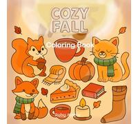 Cozy Fall Coloring Book: Bold and Easy Autumn Illustrations Featuring Cute Animals, Pumpkins and Heartwarming Seasonal Scenes for Relaxation and Joy (Cozy Friends Coloring)