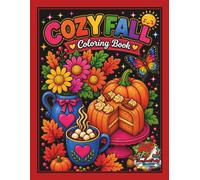 Cozy Fall Coloring Book: Bold and Easy Comfy Autumn Coloring Pages for Adults, Teens and Seniors Featuring Pumpkins, Cozy Fall Vibes and Relaxing ... Fall Days & Comfy Autumn Moments Collection)
