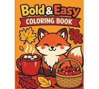 Cozy Fall Coloring Book - Bold, Cute & Simple Autumn Designs for Kids & Adults to Relax, Play & Create Fun Masterpieces!