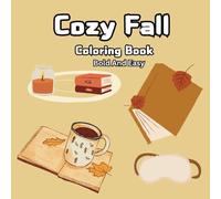 Cozy Fall Coloring Book: Bold & Easy Hygge Designs for Adults and Teens | Cute, Simple Illustrations with Thick Lines for Relaxation & Fun