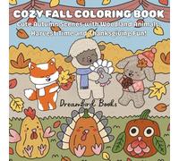 Cozy Fall Coloring Book: Cute Autumn Scenes with Woodland Animals, Harvest Time and Thanksgiving Fun! (Dreambird Coloring Book Collection)