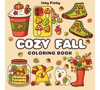 Cozy Fall Coloring Book: Cute Autumn Season Designs for Adults & Teens with Bold and Easy Coloring Pages for Stress Relief and Hygge Relaxation