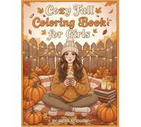Cozy Fall Coloring Book for Girls: Cute and Comforting 60+ Large Print Coloring Pages for Teen & Adult Girls. Stress Relief Illustrations Featuring ... Clothes, Home, Friends, Animals, and More!