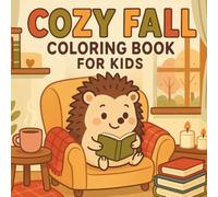Cozy Fall Coloring Book for Kids: Bold & Easy Autumn Pages with Pumpkins, Leaves, Animals, and Seasonal Fun: Relaxing and Cute Autumn Activity Book for Children Ages 4-8 with Simple Designs to Color