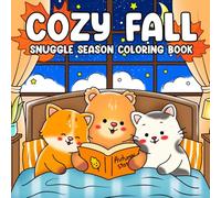 Cozy Fall: Comfy Autumn Coloring Book with Hygge Vibes and Adorable Animal Friends Illustrations for Adults & Teens to Relax and De-Stress