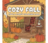 Cozy Fall: Cute and Comfy Coloring Book: Relaxing Autumn Scenes of Pumpkins, Sweaters, and Warm Drinks to Color and Unwind