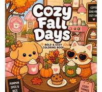 Cozy Fall Days: A Bold and Easy Coloring Book for Adults and Teens with Cute Autumn Animals, Cozy Fall Adventures, and Relaxing Seasonal Scenes