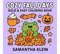 Cozy Fall Days: Bold & Easy Coloring Book Featuring 40 Cute Autumn Designs (Cozy Days Series)