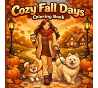 Cozy Fall Days Coloring Book: Bold and Easy Cute Autumn Scenes, Cozy Hobbies, Warm Drinks, Pets, and Relaxing Moments for Stress Relief (Cozy Line Studio Collection)