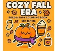 COZY FALL ERA: Hygge-Inspired Cozy Coloring Book for Relaxation, Stress Relief & Autumn Joy