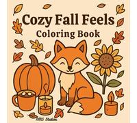 Cozy Fall Feels: Easy and Simple Coloring Book for Adults & Teens, Featuring Fall-Inspired Illustrations: A Relaxing Autumn Coloring Book with ... Mugs, Woodland Animals, and Seasonal Treats