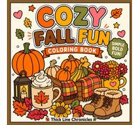 Cozy Fall Fun Coloring Book: Simple, Bold, Stress-Free Pages for All Ages (Thick Line Chronicles)