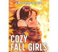 Cozy Fall Girls Coloring Book: Velvet Sweater Weather Coloring Pages featuring Cute Autumn Aesthetic Outfits and Simple Scenic Leafy Walk Designs for Teens