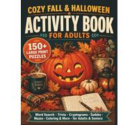 Cozy Fall & Halloween Activity Book for Adults: Large Print Autumn & Halloween Puzzles, Word Search, Trivia & Coloring for Seniors - Relaxing Seasonal Fun for the Whole Autumn