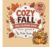 Cozy Fall - Mini Coloring Book: Mini Coloring book: 40 cute & Cozy designs Autumn designs with pumpkins, leaves, warm drinks and fall moments (Mulle Studio Mini Coloring Books)