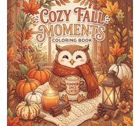 Cozy Fall Moments: A Cozy Autumn Coloring Book with Pumpkins, Candles, Fall Leaves, Warm Drinks, and Relaxing Seasonal Scenes
