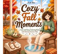Cozy Fall Moments: Bold and Easy Coloring Book with a Cute Girl in Hygge Scenes and Relaxing Autumn Vibes for Teens and Adults