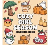 Cozy Fall Season Coloring Book for Girls: Fun And Calming Fall Illustrations Created For Cozy Coloring On Cool Days