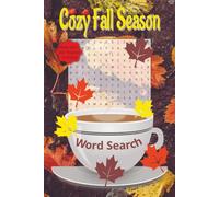 Cozy Fall Season Word Search Puzzle Book: Word Searches with Easy to Read Print about Cozy Fall Season, Autumn, Holidays, Pumpkins and More | 6 X 9 ... and Cozy Fall Season Lovers of All Ages