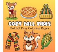 Cozy Fall Vibes: 60 Cute & Simple Fall-Themed Bold and easy Coloring Pages - Cozy Animals, Warm Sweaters, Pumpkins & Autumn Hygge Designs for Relaxation