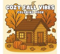 Cozy Fall Vibes: Autumn Hygge | Bold and Easy Coloring Book for Seniors, Adults, Teens, and Kids (Cozy Vibes)