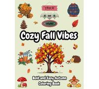 Cozy Fall Vibes Bold and Easy Autumn Coloring Book: Fall and Halloween Season Vibes including Inspiring Themed Quotes | Perfect for Adults & Teens for Stress Relief and Relaxation