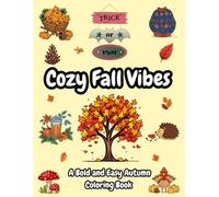 Cozy Fall Vibes Bold and Easy Autumn Coloring Book: Perfect for Adults, Teens, and Seniors with Simple and Relaxing Autumn Designs | 40 Autumn Pages to Color for Stress Relief, Mindful Relaxation