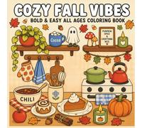 Cozy Fall Vibes | Bold & Easy All Ages Coloring Book with Autumn Scenes: Cute, Simple Illustrations with Hygge Inspiration for Relaxation & Comfort (Cozy Vibes)