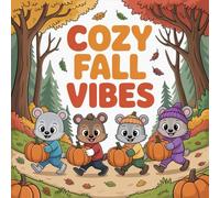 Cozy Fall Vibes Coloring Book for Kids Ages 2-8: Big Coloring Pages For Toddlers And Preschoolers Big Improve Fine Motor Skills Great Christmas Gift ... Basket GiftBig Coloring Pages For Toddler
