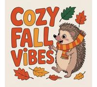 Cozy Fall Vibes Coloring Book for Kids Ages 2-8: Encourage Relaxation For Early Learners Great Christmas Gift Little Hands Coloring Pages Build ... Relaxation For Early Learners Great Christm