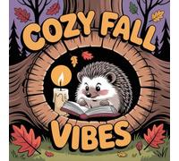 Cozy Fall Vibes Coloring Book for Kids Ages 2-8: Family Bonding For Boys And Girls Perfect Birthday Gift Big Easy Outlines Build Focus Calm And ... Boys And Girls Perfect Birthday Gift Big Easy