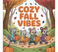 Cozy Fall Vibes Coloring Book for Kids Ages 2-8: Improve Fine Motor Skills For Early Learners Holiday Gift Cute Simple Pictures Screen Free Quiet Time ... Fine Motor Skills For Early Learners Holid