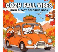 Cozy Fall Vibes: Coloring Book for Kids, Teens, and Adults Featuring Super Cute Animal Characters with Easy and Simple Autumn Designs for Relaxation