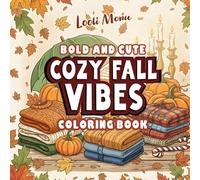 Cozy Fall Vibes Cozy and Bold Coloring Book: Fall coloring book cute and bold style relaxations for kids and adults