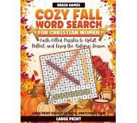 Cozy Fall Word Search for Christian Women: Large Print Puzzles of Faith, Gratitude & Calm: Faith-Filled Puzzles to Uplift, Reflect, and Enjoy the Autumn Season