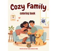 Cozy Family Coloring Book | 50 Cute and Easy Family Scenes for Kids | Single-Sided Pages | 8x10 inch