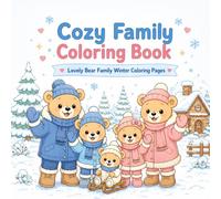 Cozy Family Coloring Book: Cute & Relaxing Bear Family Winter Coloring Pages (Cozy Coloring Books)