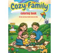 Cozy Family Coloring Book - For Kids 4-8 | 50 Cute and Easy Family Scenes for Kids | 8x10 inch
