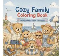 Cozy Family Coloring Book: Lovely Bear Family Summer Coloring Pages (Cozy Coloring Books)