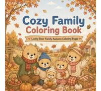 Cozy Family Coloring Book: ovely Bear Family Autumn Coloring Pages (Cozy Coloring Books)