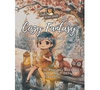 Cozy Fantasy Coloring Book for Adults & Teens: Whimsical Fairies, Magical Creatures & Hygge Winter Scenes (Leigh’s Wonder World, Book 2): 55 Cozy, ... (Leigh’s Wonder World Coloring, Book 1)