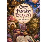 Cozy Fantasy Escapes: Coloring Book for Adults: Magical Places to Color and Relax: (Vol 1) (Cozy Escapes)