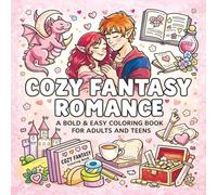 Cozy Fantasy Romance Coloring Book: Bold and Easy Designs for Adults and Teens | Relaxing Whimsical Magic, Fairy Tales, Cute Dragons, and Enchanted Castles