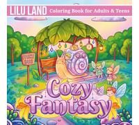Cozy Fantasy World: Whimsical Worlds Coloring Book for Adults and Teens 50+ Beautifully Detailed Illustrations of Mushroom Cottages, Sleeping Animals, and Magical Gardens (Cozy Coloring Book)