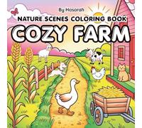Cozy Farm: Adorable Farm Animals and Relaxing Country Scenes Coloring Book for Kids, Teens, and Adults