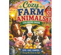 Cozy Farm Animals Coloring Book: Bold & Easy Country Scenes for Relaxation, Stress Relief, and Creative Fun Featuring Cute Barnyard Animals, Peaceful ... (Hope Haven Cozy Coloring Collection Series)