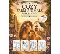 Cozy Farm Animals Grayscale Coloring Book: Easy Shading Country Farm Scenes Featuring Baby Animals, Cozy Barn Life, and Relaxing Rural Moments (Country Comfort Collection)