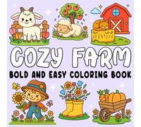 Cozy Farm Bold and Easy Coloring Book: Adorable Barnyard Animals, Garden Scenes, and Simple Country Life Illustrations for Relaxation